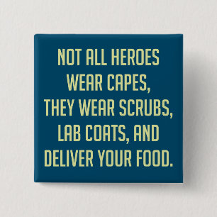 Not All Heroes Wear Capes 2 Inch Square Button