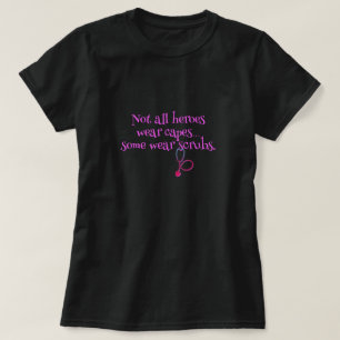 Not all Heroes Wear Capes... Medical T-Shirt