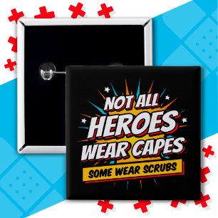 Not All Heroes Wear Capes Nurse Appreciation 2 Inch Square Button