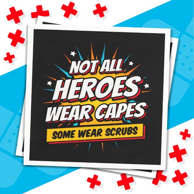 Not All Heroes Wear Capes Nurse Appreciation Napkin (Creator Uploaded)
