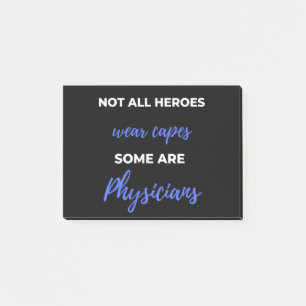 Not All Heroes Wear Capes Some Are Physicians Post-it Notes