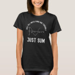 Not All Math Puns Are Terrible Just Sum Mathematic T-Shirt<br><div class="desc">Not All Math Puns Are Terrible Just Sum Mathematics Sarcasm</div>