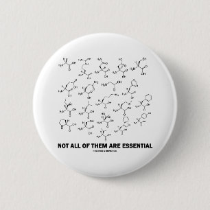 Not All Of Them Are Essential (20 Amino Acids) 2 Inch Round Button
