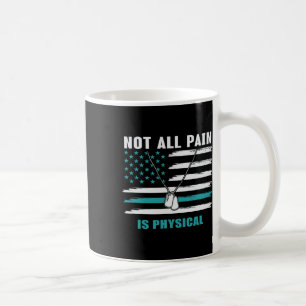 Not All Pain Is Physical - Ptsd Awareness  Coffee Mug