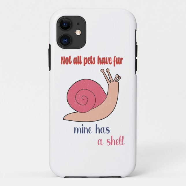 Not All Pets Have Fur Mine Has A Shell Case-Mate iPhone Case (Back)