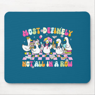 Not All Row Definitely Goose Silly Most Teacher La Mouse Pad