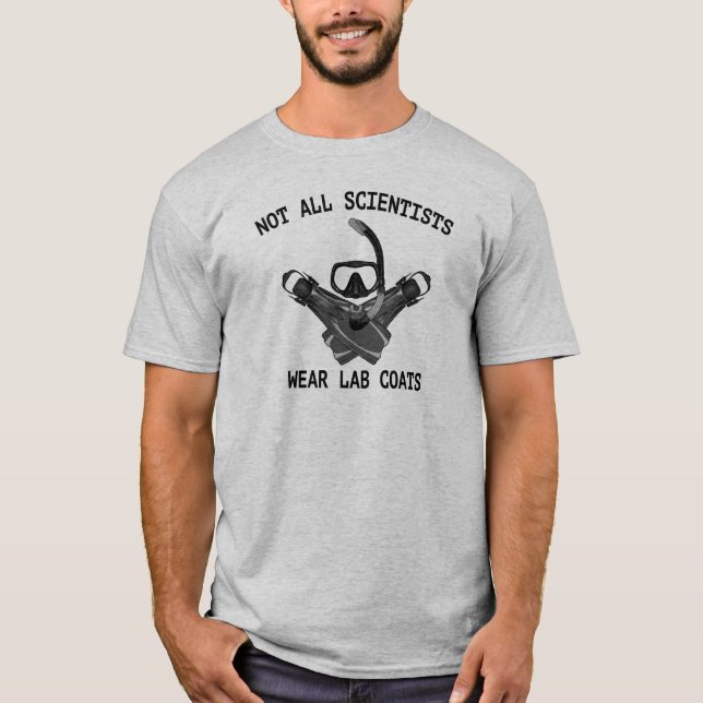 Not All Scientists Wear Lab Coats T-Shirt (Front)