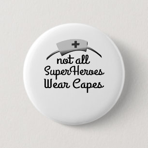 Not All Super Heroes Wear Capes 2 Inch Round Button