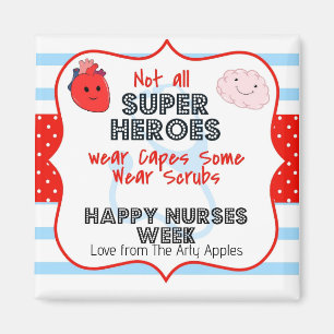 Not all super heroes wear capes nurse week fridge magnet