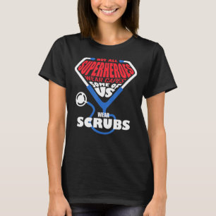 Not All Super Heroes Wear Capes Some of US Wear Sc T-Shirt