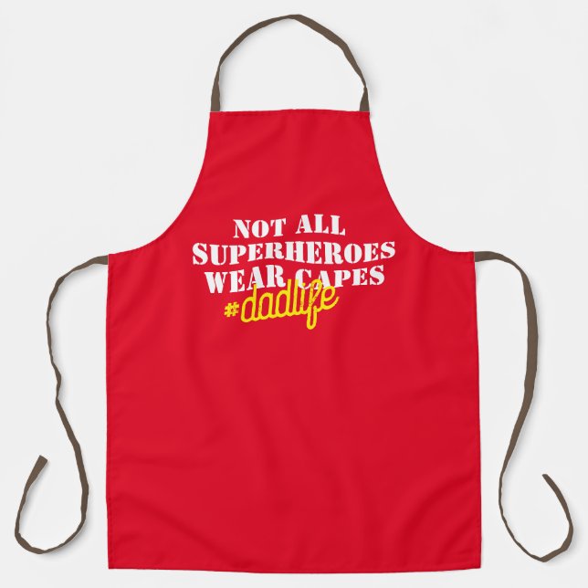 Not All Super Heros Wear Capes, Customized Dad  Apron (Front)