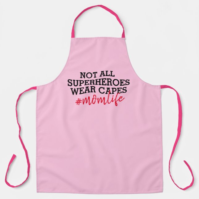 Not All Superheros Wear Capes Pink Mom Life Quotes Apron (Front)