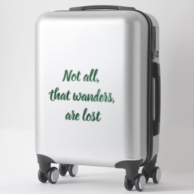Not all that wanders are lost, fun typography (Suitcase)