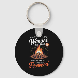 Not All Those Who Wander Are Lost Camping  Keychain