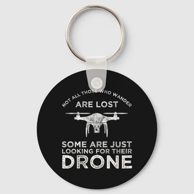 Not All Those Who Wander Are Lost Drone Pilot Keychain (Front)