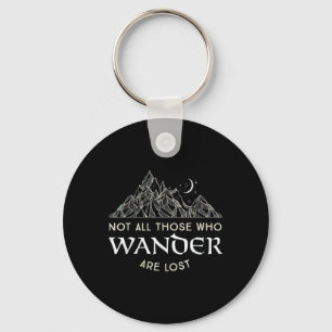 Not All Those Who Wander Are Lost Funny Hiking For Keychain