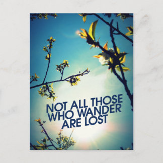 Not all those who wander are lost postcard