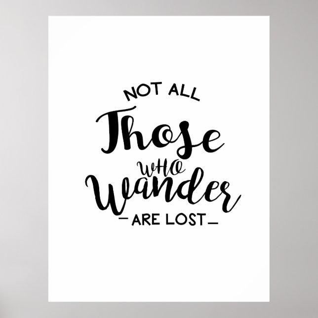 Not all Those Who Wander are Lost Poster (Front)