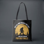 Not All Wanderers Are Lost Golf Ball Club Bigfoot Tote Bag<br><div class="desc">Not All Wanderers Are Lost Golf Ball Golf Club Bigfoot</div>