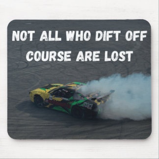 Not all who drift off course are lost mouse pad