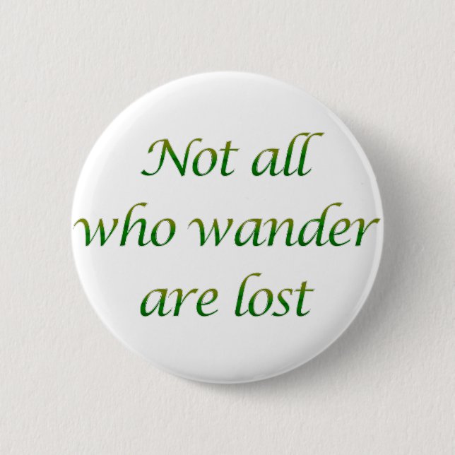 Not All Who Wander 2 Inch Round Button (Front)