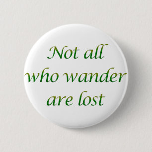 Not All Who Wander 2 Inch Round Button