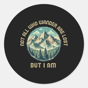 Not All Who Wander Are Lost3  Classic Round Sticker