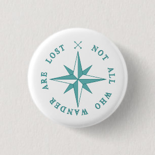 Not All Who Wander Are Lost 1 Inch Round Button