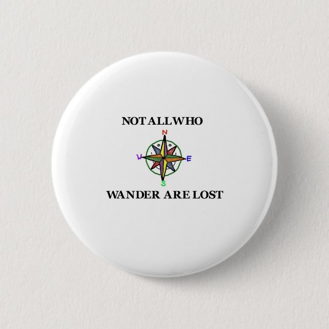 Not All Who Wander Are Lost 2 Inch Round Button (Front)