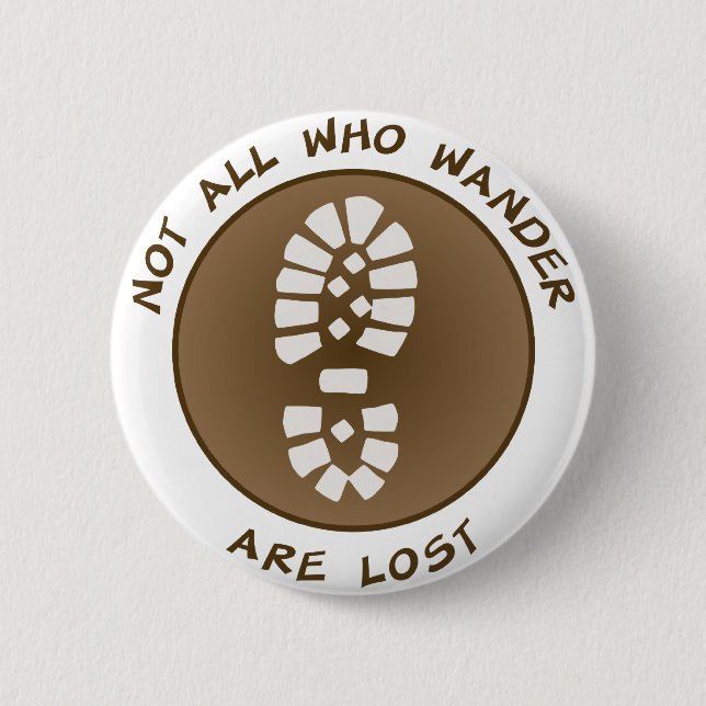 Not All Who Wander Are Lost 2 Inch Round Button (Front)