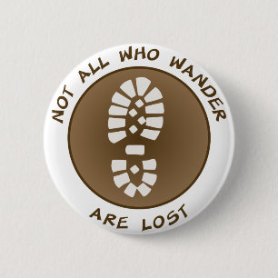 Not All Who Wander Are Lost 2 Inch Round Button