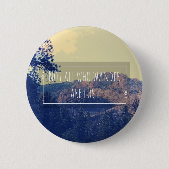 Not all Who Wander are Lost 2 Inch Round Button (Front)