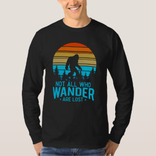 Not All Who Wander are Lost   Bigfoot Retro Design T-Shirt