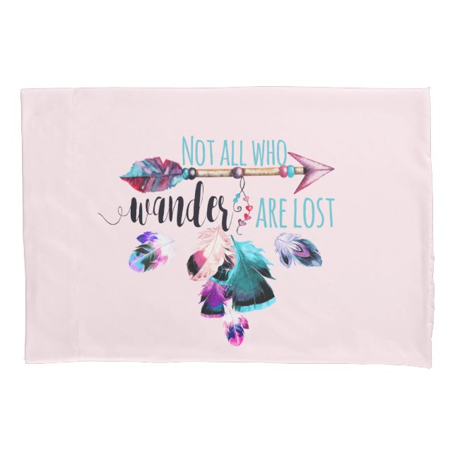 Not All Who Wander Are Lost Bohemian Wanderlust Pillowcase (Front)