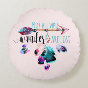 Not All Who Wander Are Lost Bohemian Wanderlust Round Pillow