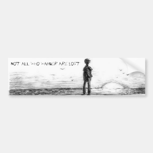 Not All Who Wander Are Lost Bumper Sticker (Front)