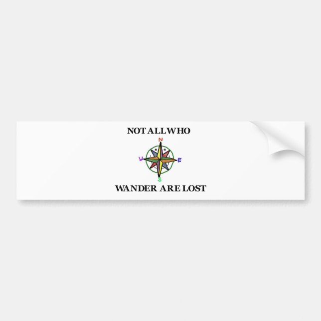Not All Who Wander Are Lost Bumper Sticker (Front)