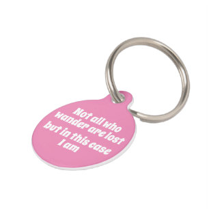 Not All Who Wander Are Lost But I Am Personalized Pet Tag