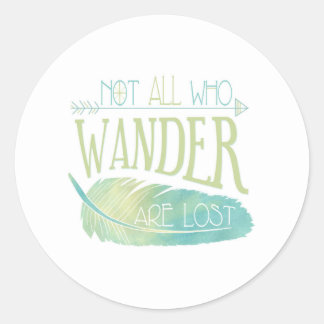 Not All Who Wander Are Lost Classic Round Sticker