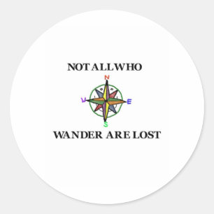 Not All Who Wander Are Lost Classic Round Sticker