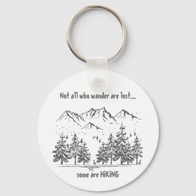 Not All Who Wander are Lost Fun HIKING Quote Hiker Keychain (Front)
