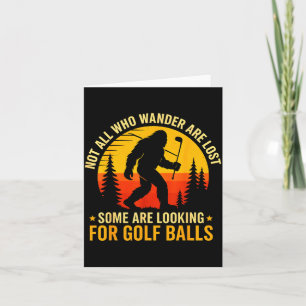 Not All Who Wander Are Lost Funny Bigfoot Golfing  Card