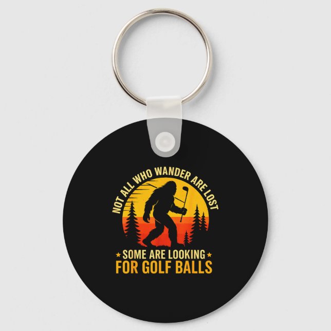Not All Who Wander Are Lost Funny Bigfoot Golfing  Keychain (Front)