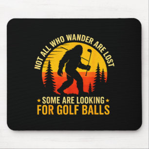 Not All Who Wander Are Lost Funny Bigfoot Golfing Mouse Pad