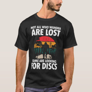 Not All Who Wander are Lost - Funny Bigfoot T-Shirt