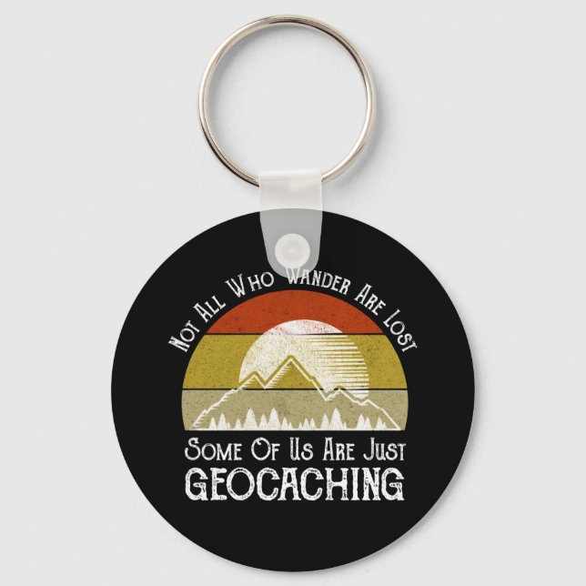 Not All Who Wander Are Lost Funny Geocaching Keychain (Front)
