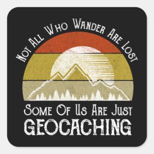 Not All Who Wander Are Lost Funny Geocaching Square Sticker