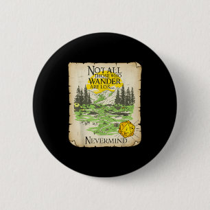 Not All Who Wander Are Lost Funny Maps Rpg Parody  2 Inch Round Button