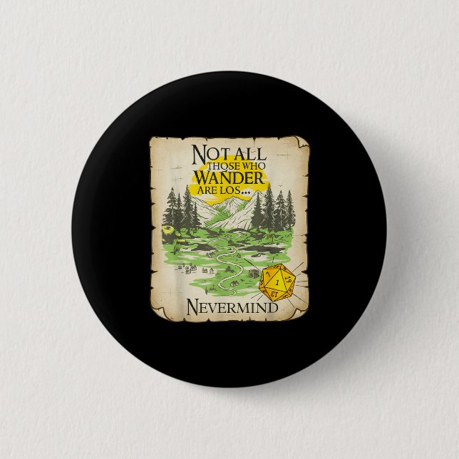 Not All Who Wander Are Lost Funny Maps Rpg Parody  2 Inch Round Button (Front)
