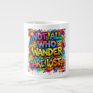Not All Who Wander Are Lost Graffiti Art Colourful Large Coffee Mug